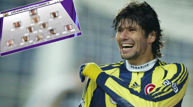 Luciano'nun unutamadığı Fenerbahçe 11'i