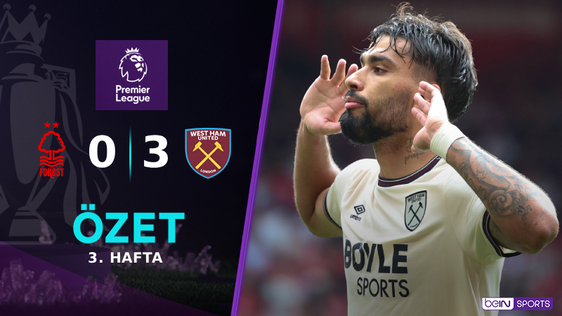 Nottingham Forest 0-3 West Ham United Maç Özeti