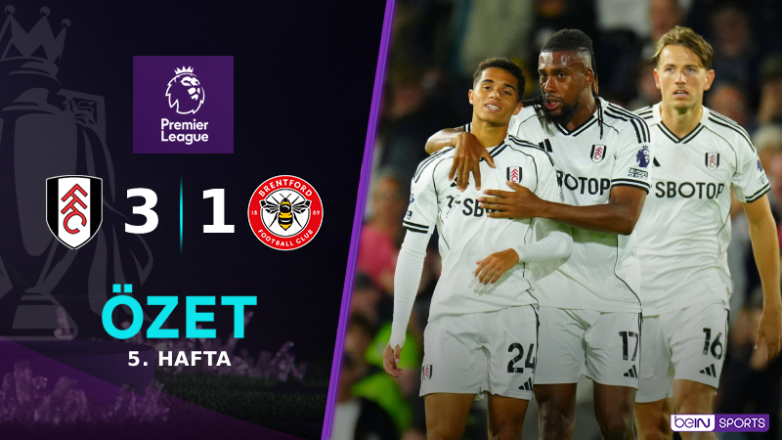 Fulham 3-1 Brentford Maç Özeti