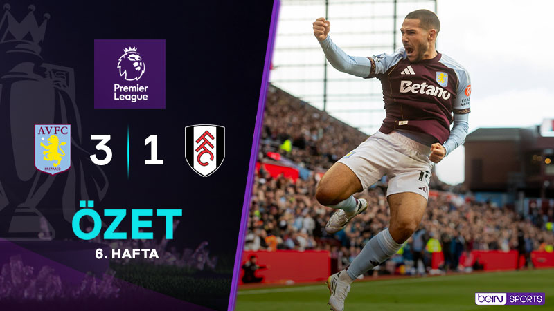 Aston Villa 3-1 Fulham Maç Özeti