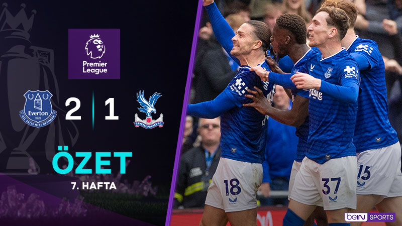 Everton 2-1 Crystal Palace Maç Özeti