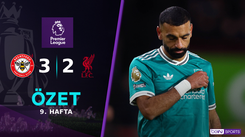 Brentford 3-2 Liverpool Maç Özeti