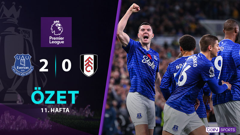 Everton 2-0 Fulham Maç Özeti