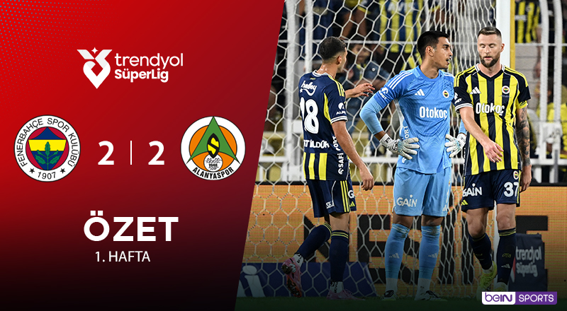 Fenerbahçe 2-2 Corendon Alanyaspor Maç Özeti