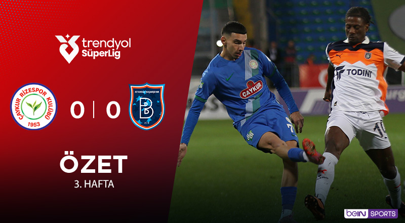 Çaykur Rizespor 0-0 Rams Başakşehir Maç Özeti