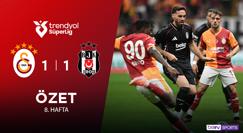 Galatasaray 1-1 Beşiktaş Maç Özeti
