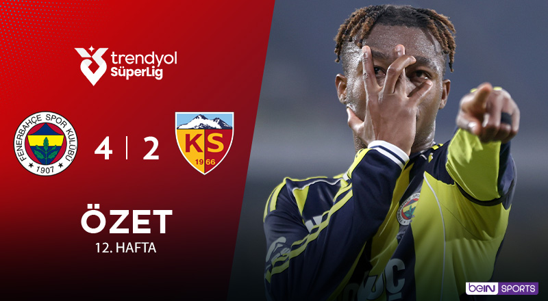 Fenerbahçe 4-2 Zecorner Kayserispor Maç Özeti